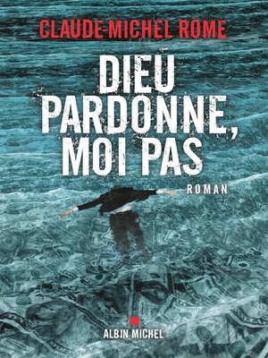 cover image of Dieu pardonne, moi pas